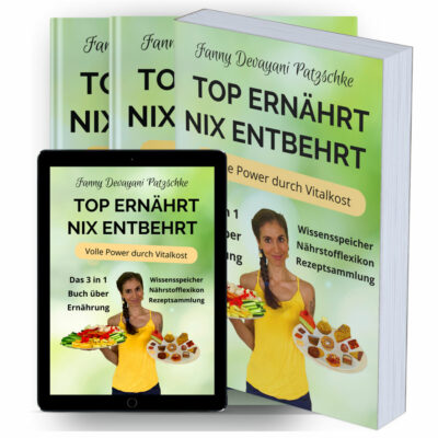 Buch über gesunde Ernährung mit über 120 industrie-zuckerfreien, veganen, glutenfreien Genuss-Rezepten