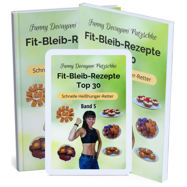 Top 30 einfache Rezepte zum Abnehmen und fit bleiben für schnelle, zuckerfreie Snacks gegen Heißhunger auf süß - alle gesund, vegan und glutenfrei von Präventiv-Apothekerin Fanny Patzschke