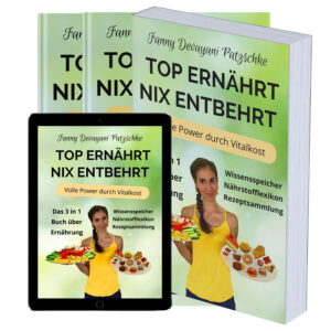 Buch über gesunde Ernährung mit über 120 industrie-zuckerfreien, veganen, glutenfreien Genuss-Rezepten