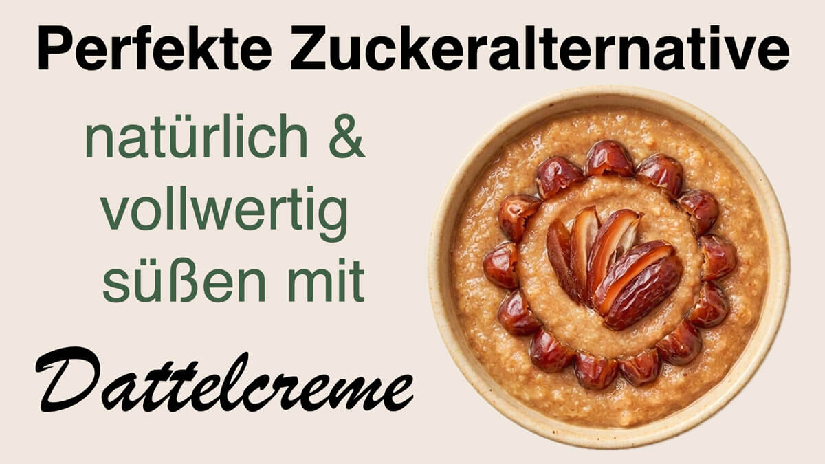 weniger Zucker essen dank Dattelcreme als perfektes, gesundes Süßungsmittel - Rezept von Apothekerin und Ernährungsberaterin Fanny Patzschke