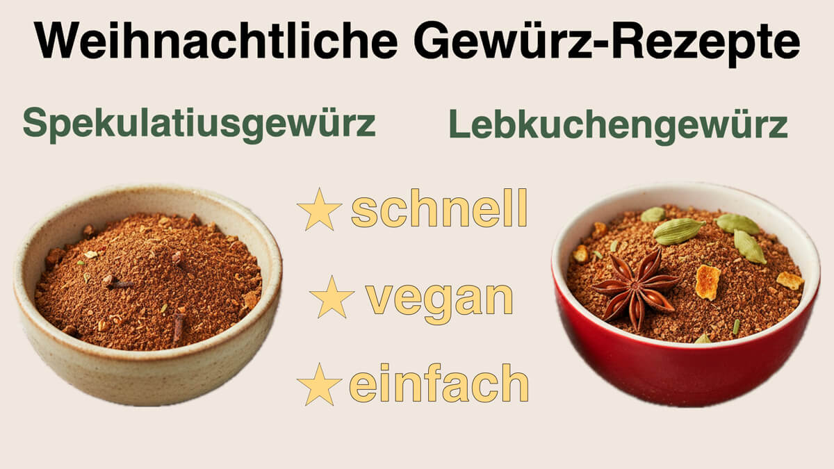 einfache Blitz-Rezepte für beliebteste weihnachtliche Gewürzmischungen: selbstgemachtes Spekulatiusgewürz und selbstgemachtes Lebkuchengewürz von Apothekerin und Ernährungsberaterin Fanny Patzschke