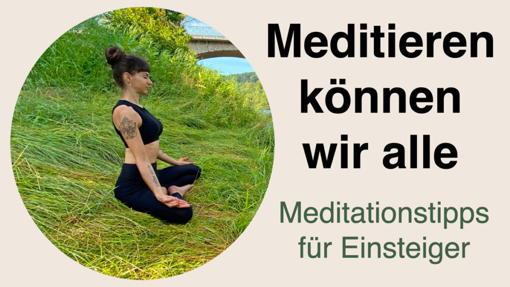 Apothekerin und Yogalehrerin Fanny Patzschke verrät dir wertvolle Tipps für den Einsteig in die Meditation. Erfahre, wie du als Anfänger einfach meditieren lernen kannst.
