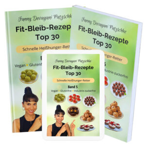 Top 30 einfache Rezepte zum Abnehmen und fit bleiben für schnelle, zuckerfreie Snacks gegen Heißhunger auf süß - alle gesund, vegan und glutenfrei von Apothekerin, Ernährungsberaterin und Fitnesstrainerin Fanny Patzschke